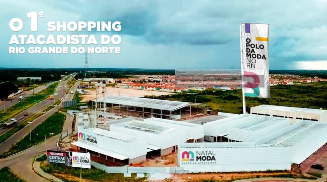 Natal Moda: Rio Grande do Norte recebe seu primeiro Shopping Atacadista ⋆  Pense! Numa Notícia